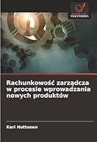 Rachunkowosc zarzadcza w procesie wprowadzania nowych produktów (Polish Edition) 6208482690 Book Cover