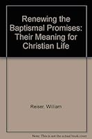 Renewing the Baptismal Promises: Their Meaning in Christian Life 091613489X Book Cover