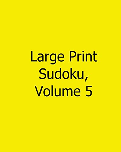 Large Print Sudoku, Volume 5: Fun, Large Grid Sudoku Puzzles
