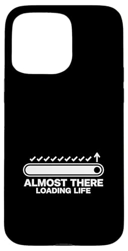 Almost There Loading Life Progress Bar ���[���A�f�U�C���O���t�B�b�N �X�}�z�P�[�X iPhone 15 Pro Max �p