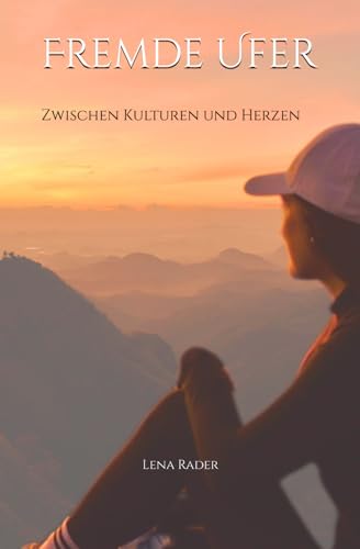 Preisvergleich Produktbild Fremde Ufer: Zwischen Kulturen und Herzen