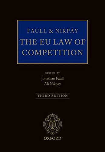 Faull and Nikpay: The EU Law of Competition Faull and Nikpay: The EU Law of Competition