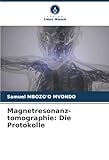 Magnetresonanz-tomographie: Die Protokolle: DE