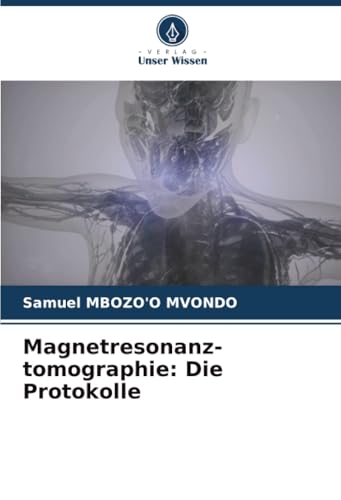 Magnetresonanz-tomographie: Die Protokolle: DE