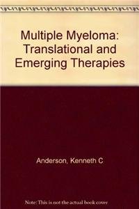 Multiple Myeloma: Translational and Emerging Th... 1439818193 Book Cover