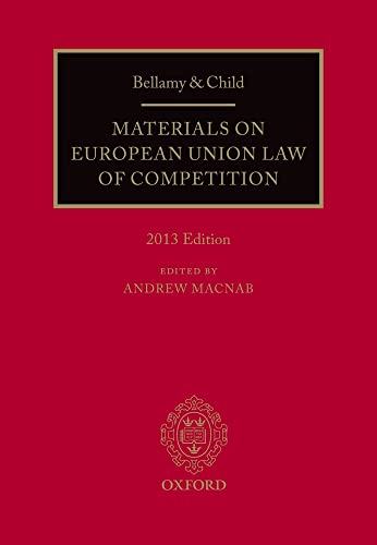 Bellamy & Child: Materials on European Union Law of Competition, 2013 Edition