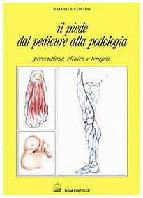 Il piede. Dal pedicure alla podolog