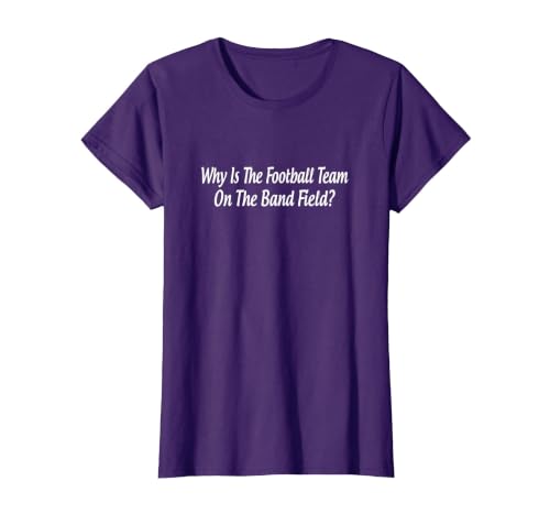 Why is The Football Team On The Band Field? - T-Shirt, Women, Purple, X-Large