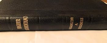Higher Accountancy Principles and Practice: Organizing a Business (LaSalle Higher Accountancy Course and Service, Volume 6)