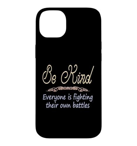 Be Kind Everyone Is Fighting their Own Battles ���p �X�}�z�P�[�X iPhone 14 Plus �p