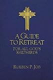 A Guide to Retreat for All God's Shepherds