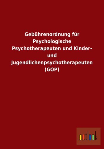 Preisvergleich Produktbild Gebührenordnung für Psychologische Psychotherapeuten und Kinder- und Jugendlichenpsychotherapeuten (GOP)