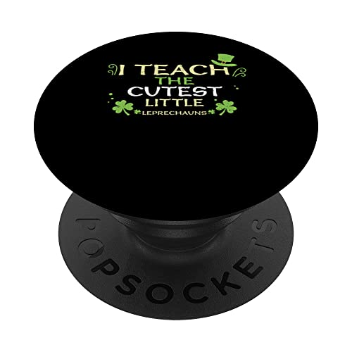 Teacher: I Teach The Cutest Little Lepr... St. Patrick's Day PopSockets Swappable PopGrip, Black