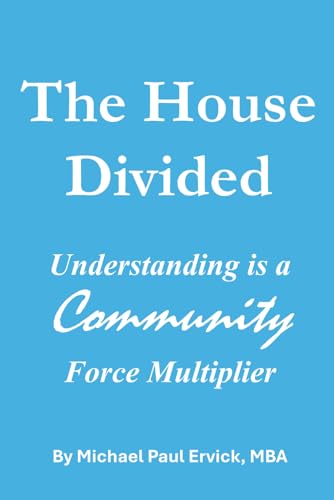 The House Divided: Understanding is a Community Force Multiplier (The First Economy)