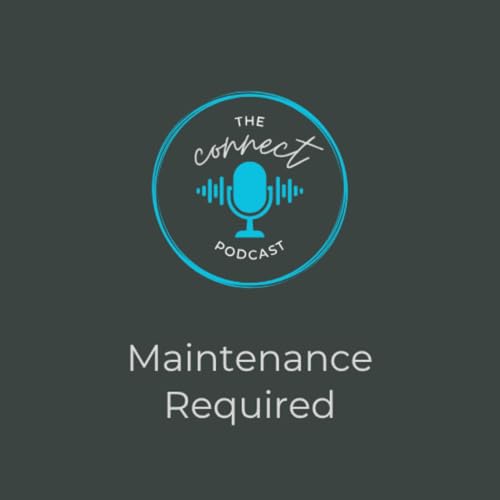 Episode 56: Maintenance Required