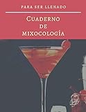  Cuaderno de mixocología: Crea tus propios cócteles, una idea original de regalo que hará que tu creatividad funcione