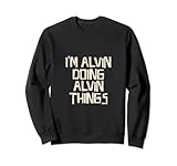 I'm Alvin doing Alvin things
