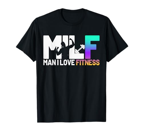 Milf man i love fitness joke humor sarcastic t shirts milfs t-shirt