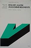  Roloff/Matek. Maschinenelemente. Normung, Berechnung, Gestaltung. Lehrbuch und Tabellenbuch. Aufgabensammlung. Lehrbuch und Tabellenbuch orig. eingeschweißt (ISBN 3528640286). Aufgabensammlung (Aufgaben, Lösungshinweise, Ergebnisse) in 9. Auflage 1992 (IS