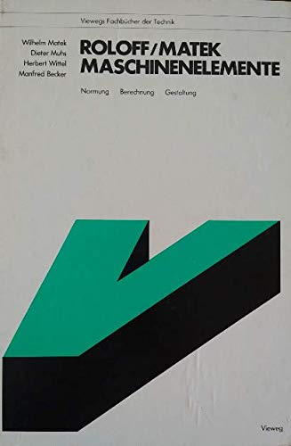 Roloff Matek Maschinenelemente Mit Tabellenbuch Roloff/Matek. Maschinenelemente. Normung, Berechnung, Gestaltung