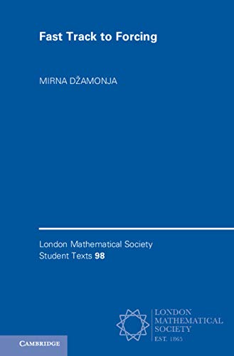 Book's Cover of Fast Track to Forcing (London Mathematical Society Student Texts Book 98) (English Edition) [Print Replica] Versión Kindle