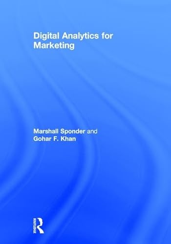 Digital Analytics For Marketing (Mastering Business Analytics)
