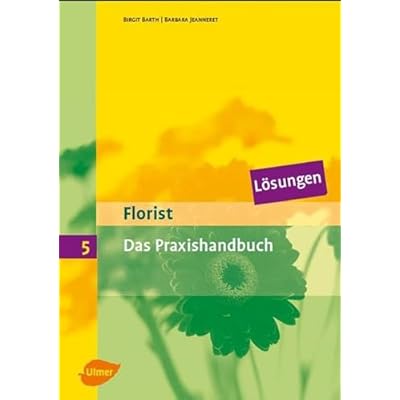 Florist 5. Das Praxishandbuch. L&ouml;sungen