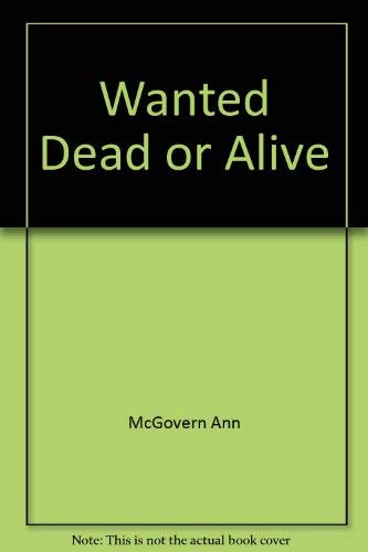 Wanted Dead or Alive 059042372X Book Cover
