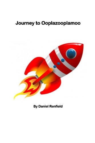 Journey to Ooplazooplamoo: This is a story abou... 1490335404 Book Cover