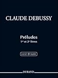 Claude Debussy - Preludes Books 1 and 2 | Advanced Piano Solo Sheet Music Book for Classical Pianists | Critical Edition with Performance Notes High-Level Repertoire for Study and Technique