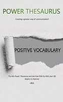 Power Thesaurus/Teasuro de Poder: Try this Power Thesaurus and see how little by little your life begins to improve. (Positive Vocabulary, Positive ... book, English and Spanish versions in one) 0578264889 Book Cover