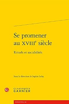 Paperback Se Promener Au Xviiie Siecle: Rituels Et Sociabilites [French] Book