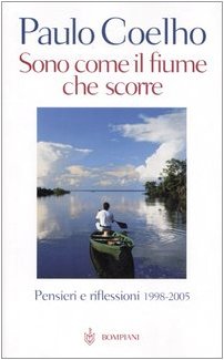 Sono come il fiume che scorre. Pensieri e riflessioni 1998-2005 Sono come il fiume che scorre. Pensieri e riflessioni 1998-2005