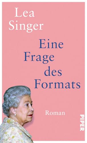 Eine Frage des Formats: Roman | Die Geschichte ihres berühmtesten Porträts zum 100. Geburtstag von Queen Elizabeth II