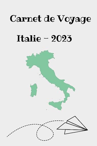 Carnet de voyage - Italie 2023: journal de bord des aventures en Italie