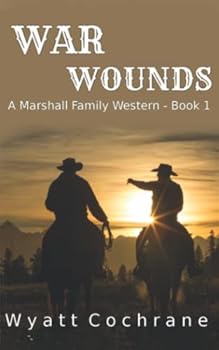 Paperback War Wounds: A Marshall Family Western - Book 1 Book