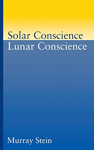 Solar Conscience Lunar Conscience: An Essay on ... 1630512680 Book Cover