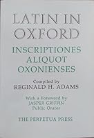 Latin in Oxford: Inscriptiones Aliquot Oxonienses 1870882113 Book Cover