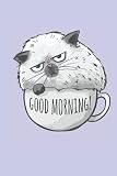 Good Morning: Planer 2022 Lustig Katze Kaffeetasse, 105 Seiten, Format ca. DINA 5, Terminkalender, Wochenübersicht, To-Dos und mit viel Platz für Gedanken, Gebete und Notizen.