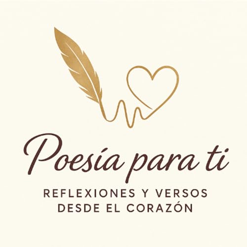 『Poes&iacute;a para Ti ✍🏽 Reflexiones y Versos desde el coraz&oacute;n ❤️』のカバーアート