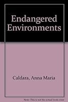 Endangered Environments : Saving the Earth's Vanishing Ecosystems 0792453042 Book Cover