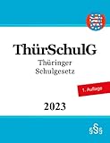 Thüringer Schulgesetz - ThürSchulG - Ronny Studier, Thüringen (Gebietskörperschaft) 