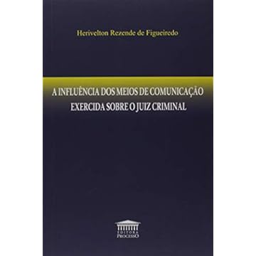 Capa do livro A Influência dos Meios de Comunicação Exercida Sobre o Juiz Criminal