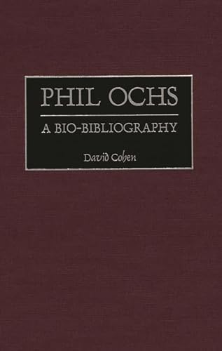 Phil Ochs: A Bio-Bibliography