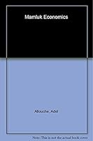 Mamluk Economics: A Study and Translation of Al-Maqrizi's Ighathah 0874804310 Book Cover
