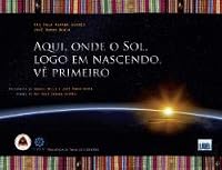 Aqui, Onde o Sol, Logo em Nascendo, Vê Primeiro (Portuguese Edition) 9897521003 Book Cover