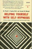Helping Yourself with Self-Hypnosis:  A Modern Guide to Self-Improvement and Successful Living