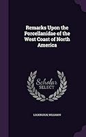 Remarks Upon the Porcellanidae of the West Coast of North America 1341809277 Book Cover