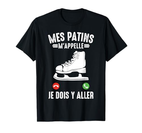 Patin Patinage à Glace patineur patin humour - patin Mes Patins m'appelle Patinage Artistique à Glace Drôle T-Shirt