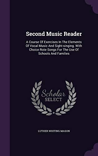 Second Music Reader: A Course Of Exercises In T... 1343345588 Book Cover